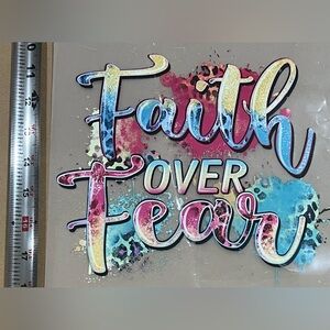 Colorful 'Faith Over Fear' DTF transfer